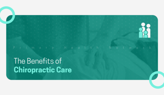 Green rectangle graphic with text: Primary Health Network Benefits of Chiropractic Care